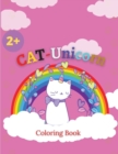 Image for CAT-Unicorn Coloring Book : Cat Unicorn Coloring Pages For Kids, Funny And New Magical Illustrations.