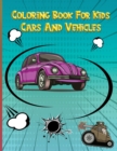 Image for Coloring Book For Kids Cars And Vehicles : 50 Large Pages for boys and girls to improves their drawing skills, Ages 3-8, Toddlers and Preschoolers