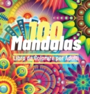 Image for 100 Mandalas Libro da Colorare per Adulti