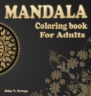 Image for Mandala Coloring Book For Adults : The art of most beautiful Mandalas Designed for Stress Relieving and Relaxing