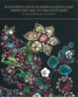 Image for Masterpieces of European Jewellery from the 16th to 19th Centuries