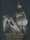 Image for Oriental Arms and Armour in the Hermitage Collection