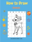 Image for How to Draw - Animals : Activity Book for Kids: Learn How to Draw Step-by-Step