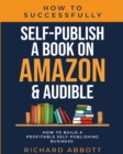 Image for How To Successfully Self-Publish A Book On Amazon &amp; Audible