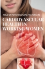 Image for Role of Psychosocial Factors in Cardiovascular Health in Working Women