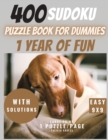 Image for 400 Sudoku Puzzle Book for Dummies with Solutions - 1 Year of Fun : Large Print Sudoku Puzzle Book for Beginners (children &amp; adults), Easy 9x9, 1 Print/page