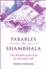 Image for Parables from Shambhala: the wisdom of the east for everyday life