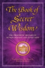 Image for The book of secret wisdom: the prophetic record of human destiny and evolution