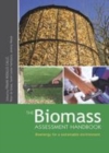 Image for The biomass assessment handbook: bioenergy for a sustainable environment