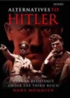 Image for Alternatives to Hitler: German resistance under the Third Reich