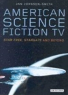 Image for American science fiction TV: Star Trek, Stargate and beyond