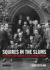 Image for Squires in the slums: settlements and missions in late-Victorian London