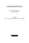Image for Staging politics: power and performance in Asia and Africa