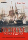 Image for Cochrane in the Pacific: fortune and freedom in Spanish America