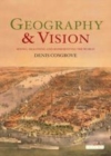 Image for Geography and vision: seeing, imagining and representing the world