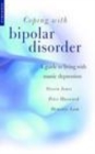 Image for Coping with bipolar disorder: a guide to living with manic depression