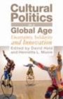 Image for Cultural politics in a global age: uncertainty, solidarity, and innovation