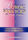 Image for Public Services and the 1990s: Issues in Public Service Finance and Management.