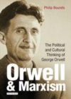 Image for Orwell and Marxism: the political and cultural thinking of George Orwell