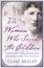 Image for The woman who saved the children: a biography of Eglantyne Jebb, founder of Save the Children