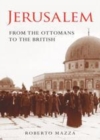 Image for Jerusalem: from the Ottomans to the British : v. 20