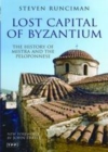 Image for Lost capital of Byzantium: the history of Mistra and the Peloponnese