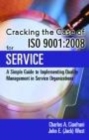 Image for Cracking the case of ISO 9001:2008 for service: a simple guide to implementing quality management in service organizations