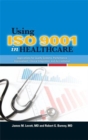 Image for Using ISO 9001 in healthcare: applications for quality systems, performance improvement, clinical integration, and accreditation