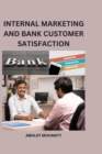Image for Internal Marketing and Bank Customer Satisfaction