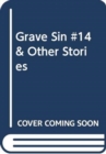 Image for Grave Sin #14 &amp; Other Stories