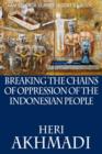 Image for Breaking the Chains of Oppression of the Indonesian People