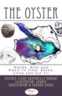 Image for Oyster: &amp;quot;Where, How and When to Find, Breed, Cook and Eat It&amp;quot;