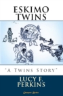Image for Eskimo Twins: &amp;quot;A Twins Story&amp;quot;