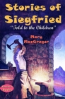 Image for Stories of Siegfried: &amp;quot;Told to the Children&amp;quot;