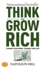 Image for Think And Grow Rich: Change Your Mind, Change Your Life!