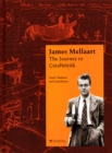 Image for James Mellaart: The Journey to Catalhoeyuk