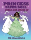 Image for Princess Paper Doll for Girls Ages 7-12; Cut, Color, Dress up and Play. Coloring book for kids