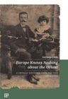 Image for Europe Knows Nothing about the Orient – A Critical Discourse (1872–1932)