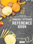 Image for Crochet stitches reference book  : a compendium of crochet stitch patterns worked in rows
