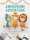 Image for Amigurumi adventure  : 21 playful crochet designs