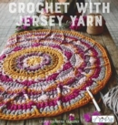 Image for Crochet with Jersey Yarn