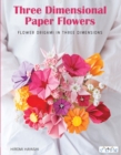 Image for Three dimensional paper flowers  : flower origami in three dimensions