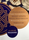 Image for First International Sevgi Gonul Byzantine Studie – Proceedings