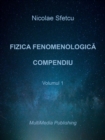 Image for Fizica Fenomenologica: Compendiu - Volumul 1