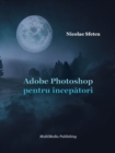 Image for Adobe Photoshop Pentru Incepatori
