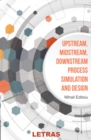 Image for Upstream, Midstream, Downstream, Process Simulation and Design
