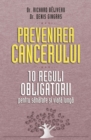 Image for Prevenirea cancerului. 10 reguli obligatorii pentru sanatate si viata lunga