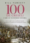Image for 100 De Greseli Care Au Schimbat Istoria