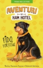Image for Aventuri la Ham Hotel: Fido, Fortosul
