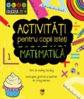 Image for Activitati pentru copii isteti. Matematica